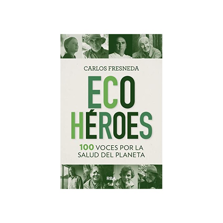 ECO HÉROES. 100 VOCES POR LA SALUD DEL PLANETA.